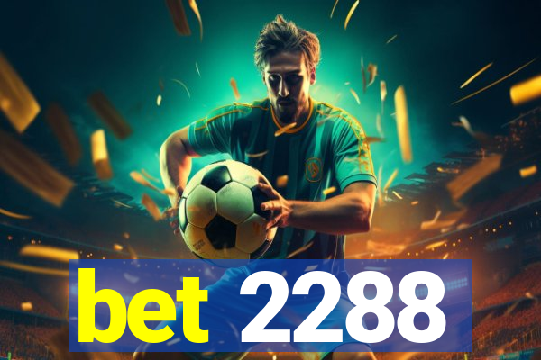 bet 2288